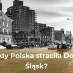 Kiedy polska utraciła górny śląsk